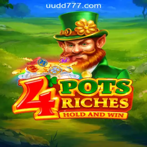 Discover the Exciting World of 4potsriches: A Leading Slot Game on UUDD.COM Oficial Slots Brasil #1