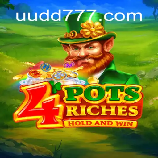 Discover the Exciting World of 4potsriches: A Leading Slot Game on UUDD.COM Oficial Slots Brasil #1
