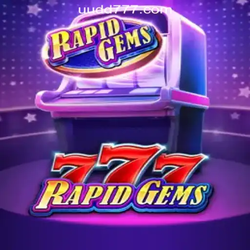 RapidGems777: Dive into the Exciting World of UUDD.COM Oficial Slots Brasil #1